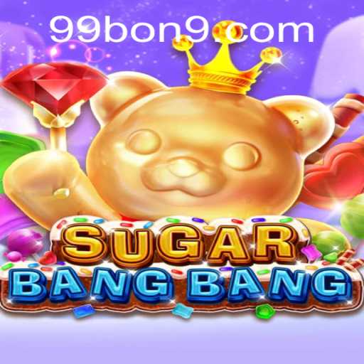 SUGARBANGBANG: Blast Your Way to Victory with 99 BON